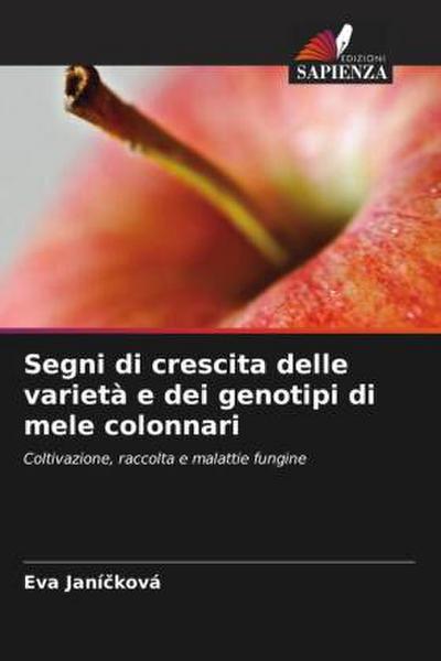 Segni di crescita delle varietà e dei genotipi di mele colonnari