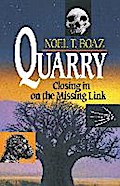 Quarry Closing In On the Missing Link