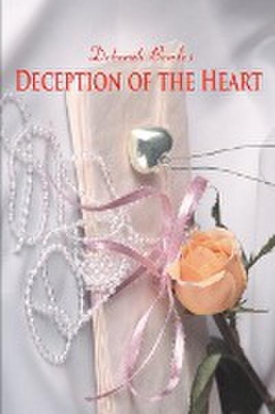 Deception of the Heart - Deborah Bowles