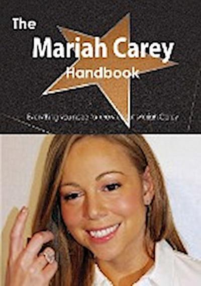 The Mariah Carey Handbook - Everything You Need to Know about Mariah Carey
