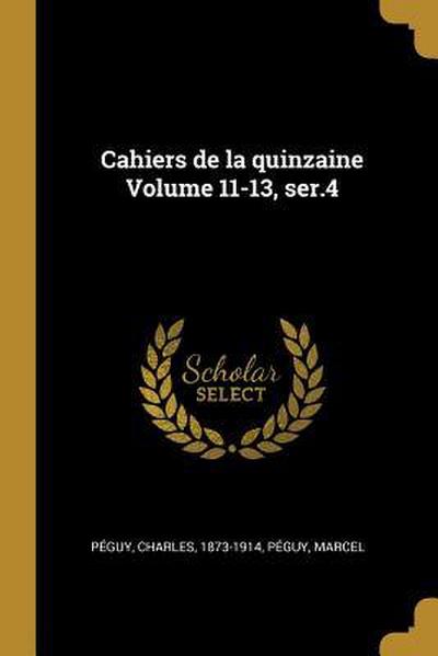 Cahiers de la quinzaine Volume 11-13, ser.4