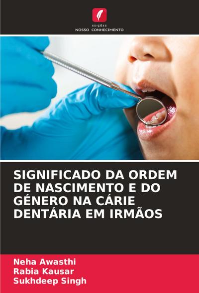SIGNIFICADO DA ORDEM DE NASCIMENTO E DO GÉNERO NA CÁRIE DENTÁRIA EM IRMÃOS