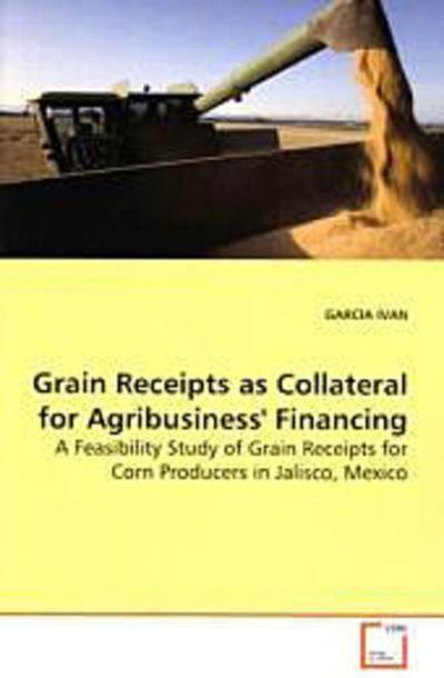 Grain Receipts as Collateral for Agribusiness’  Financing