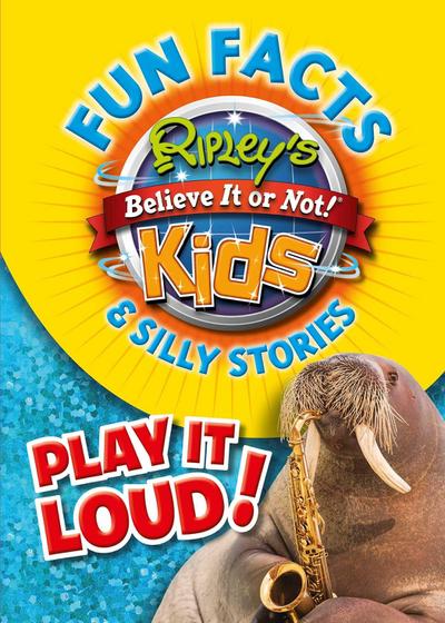 Ripley’s Fun Facts & Silly Stories: Play It Loud!