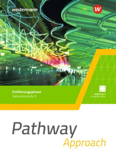 Pathway Approach. Schulbuch. Einführungsphase. Gymnasialen Oberstufe - Ausgabe Mitte und Ost