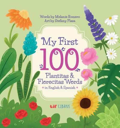 My First 100 Plantitas & Florecitas Words in English & Spanish