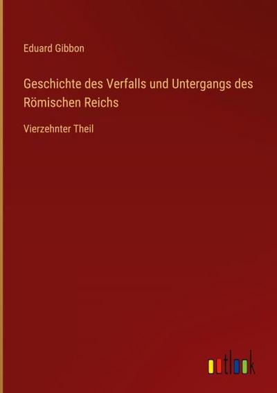 Geschichte des Verfalls und Untergangs des Römischen Reichs