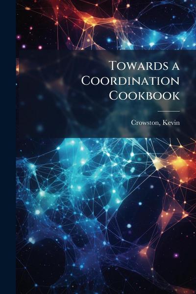 Towards a Coordination Cookbook