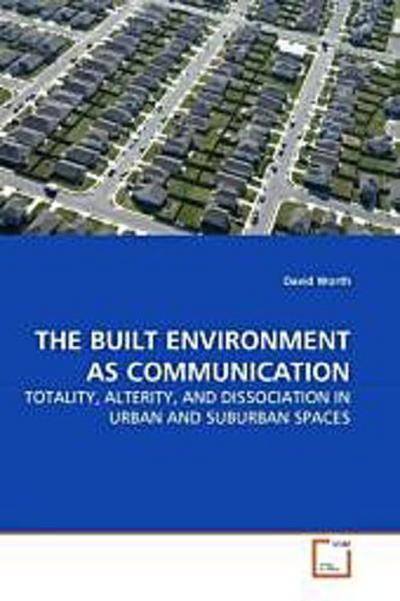 THE BUILT ENVIRONMENT AS COMMUNICATION