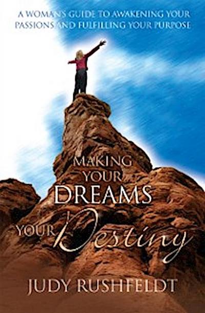Making Your Dreams Your Destiny
