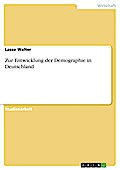 Zur Entwicklung der Demographie in Deutschland