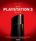 Das Playstation 3 Buch: PS3 Optimal konfigurieren. Internetsurfen mit der PS3. Undokumentierte Features entdecken