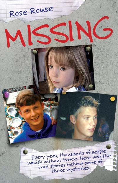 Missing - Every Year, Thousands of People Vanish Without Trace. Here are the True Stories Behind Some of These Mysteries
