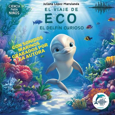 El viaje de Eco, el delfín curioso