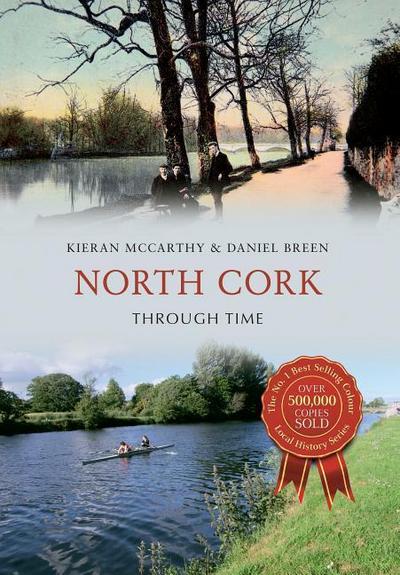 Mccarthy, K:  North Cork Through Time
