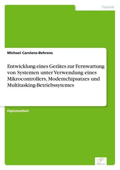 Entwicklung eines Gerätes zur Fernwartung von Systemen unter Verwendung eines Mikrocontrollers, Modemchipsatzes und Multitasking-Betriebssytemes