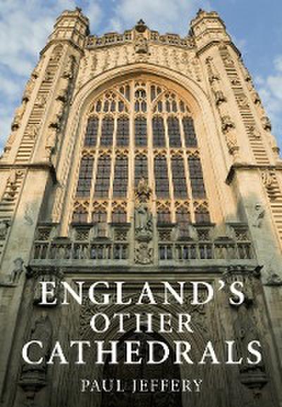 England’s Other Cathedrals