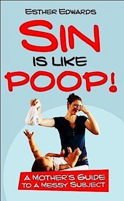 Sin Is Like Poop!