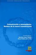 Comunicación y pensamiento. Relatos de la nueva comunicación