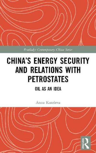 China’s Energy Security and Relations With Petrostates