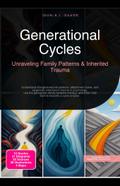 Generational Cycles: Unraveling Family Patterns & Inherited Trauma