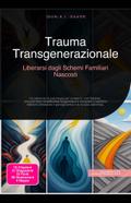Trauma Transgenerazionale: Liberarsi dagli Schemi Familiari Nascosti