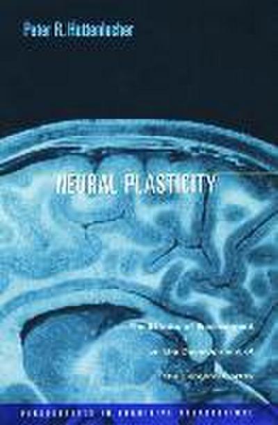 Neural Plasticity - The Effects of Environment on the Development of the Cerebral Cortex
