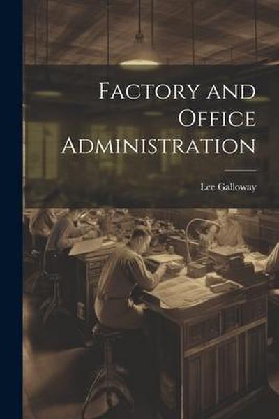 Factory and Office Administration