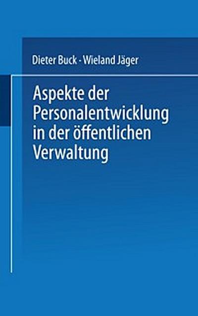 Aspekte der Personalentwicklung in der öffentlichen Verwaltung