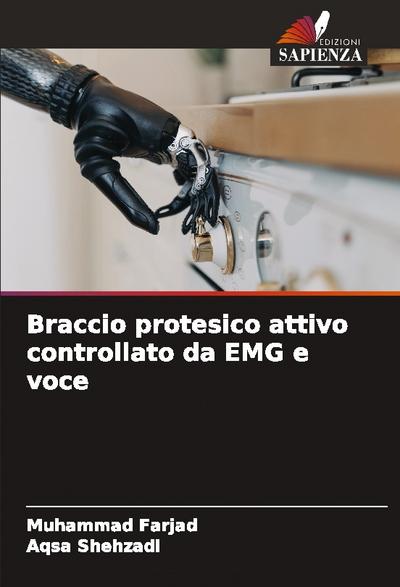 Braccio protesico attivo controllato da EMG e voce