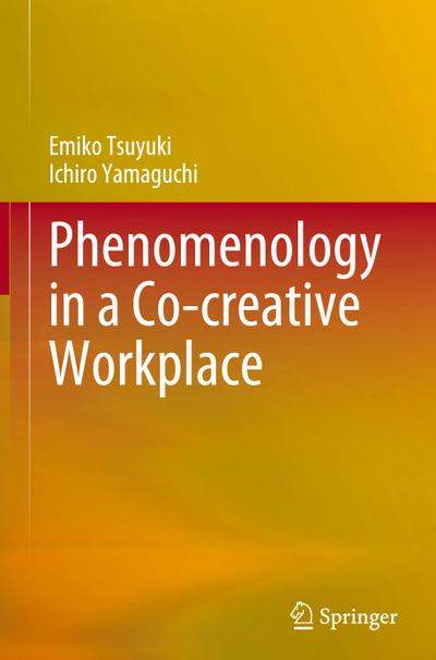 Phenomenology in a Co-Creative Workplace