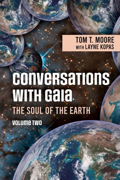 Conversations with Gaia - The Soul of the Earth Volume 2