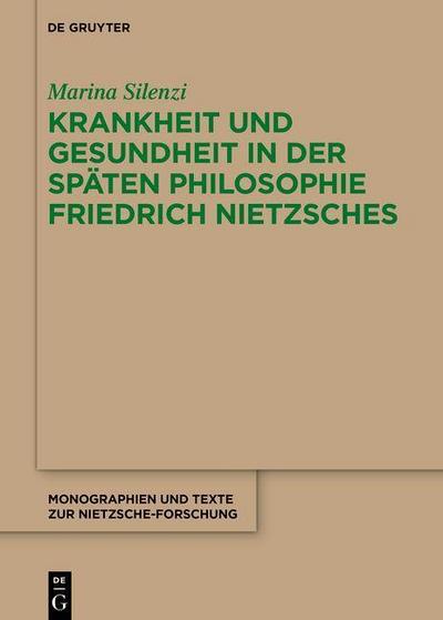 Krankheit und Gesundheit in der späten Philosophie Friedrich Nietzsches