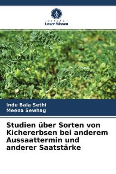 Studien über Sorten von Kichererbsen bei anderem Aussaattermin und anderer Saatstärke