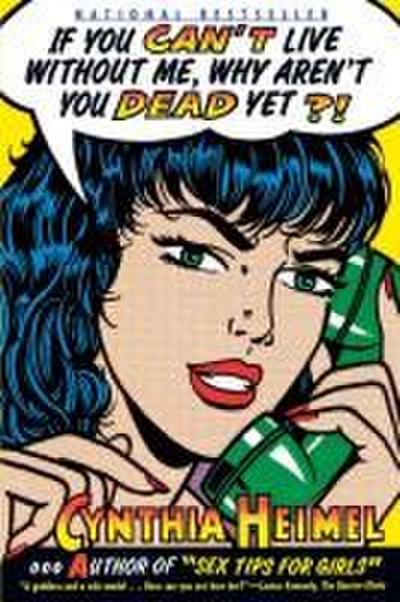 If You Can’t Live Without Me, Why Aren’t You Dead Yet?!