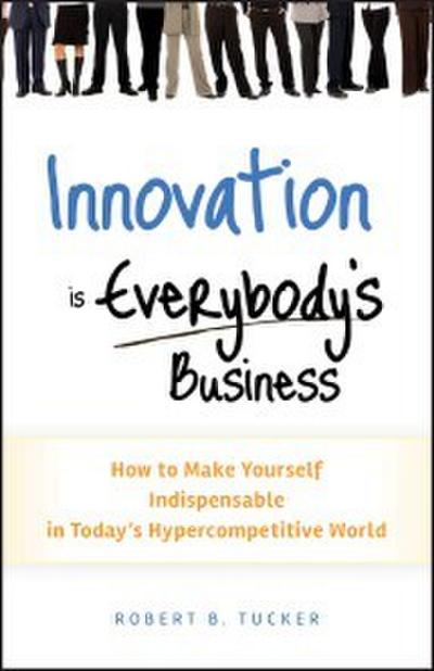 Innovation is Everybody’s Business