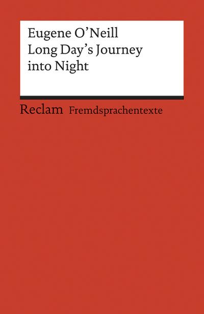 Long Day’s Journey into Night: Englischer Text mit deutschen Worterklärungen. C1 – C2 (GER) (Reclams Universal-Bibliothek)