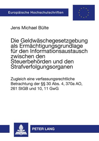 Die Geldwäschegesetzgebung als Ermächtigungsgrundlage für den Informationsaustausch zwischen den Steuerbehörden und den Strafverfolgungsorganen