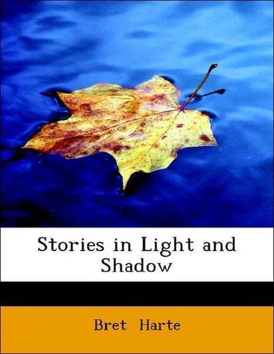 Harte, B: Stories in Light and Shadow