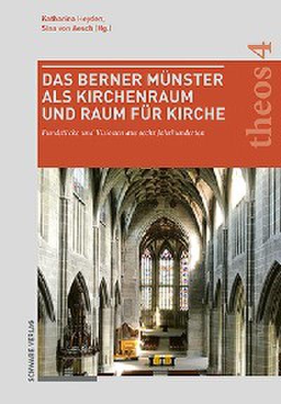 Das Berner Münster als Kirchenraum und Raum für Kirche