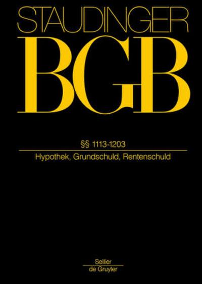 J. von Staudingers Kommentar zum Bürgerlichen Gesetzbuch mit Einführungsgesetz und Nebengesetzen. Sachenrecht §§ 1113-1203