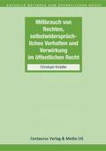 Missbrauch von Rechten, selbstwidersprüchliches Verhalten und Verwirkung im öffentlichen Recht