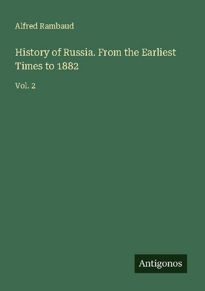 History of Russia. From the Earliest Times to 1882