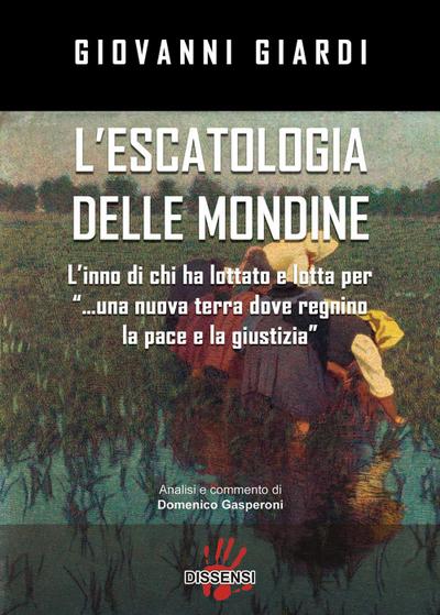 L’ escatologia delle mondine. L’inno di chi ha lottato e lotta per ’...una nuova terra dove regnino la pace e la giustizia’