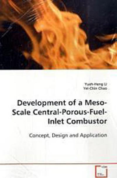 Development of a Meso-Scale Central-Porous-Fuel- Inlet Combustor