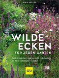 Wilde Ecken für jeden Garten von Nina Keller | Buch