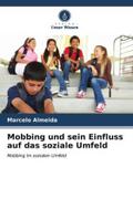 Mobbing und sein Einfluss auf das soziale Umfeld