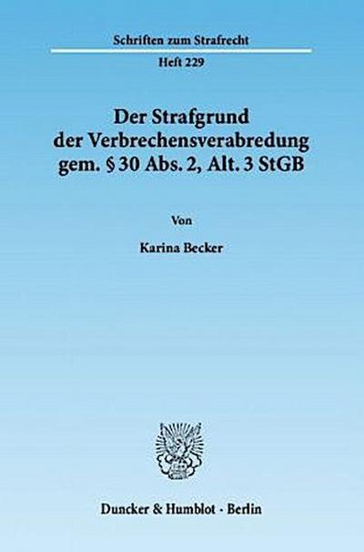 Der Strafgrund der Verbrechensverabredung gem. § 30 Abs. 2, Alt. 3 StGB