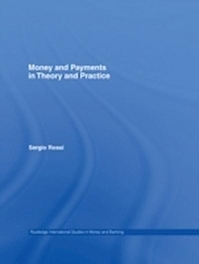 Money and Payments in Theory and Practice