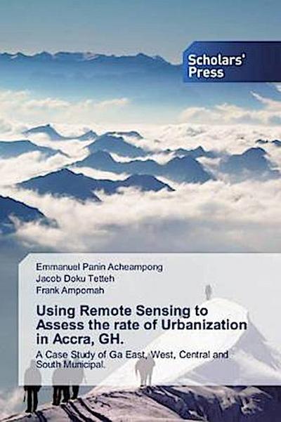 Using Remote Sensing to Assess the rate of Urbanization in Accra, GH.